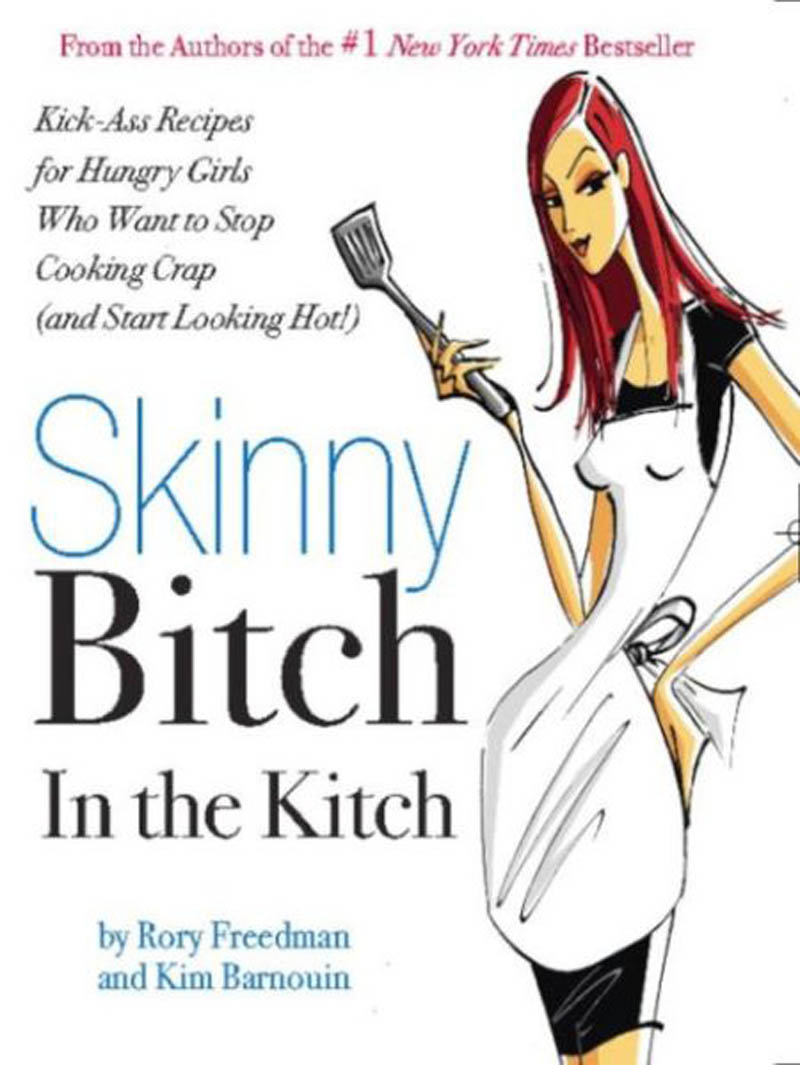 Skinny Bitch in the Kitch / JillHough.com